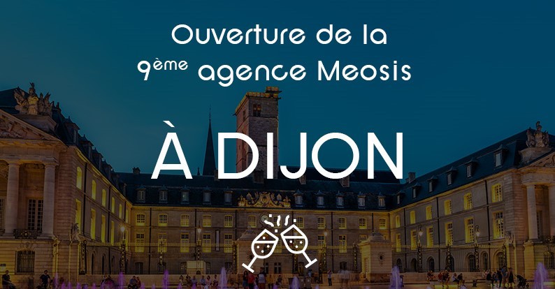 Ouverture de la 9ème agence Meosis à Dijon !